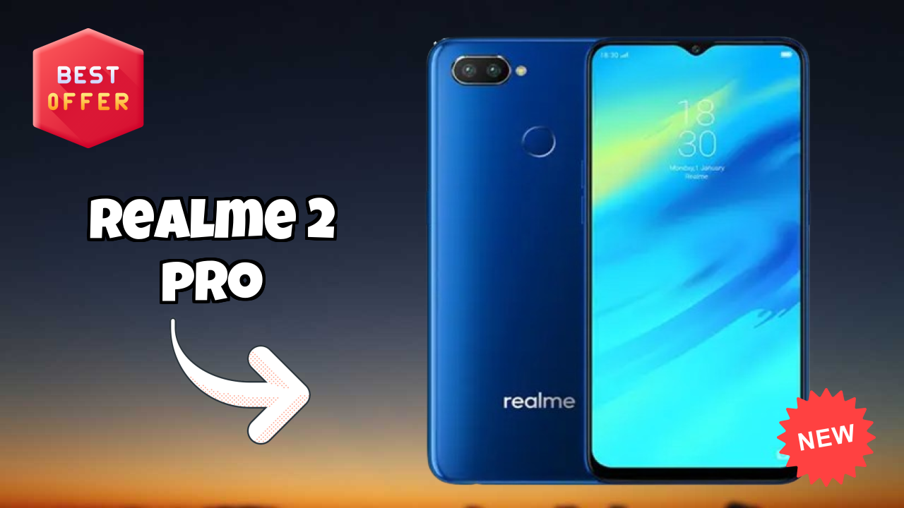 Realme 2 Pro Price Drop: Now Available at Just ₹9,999