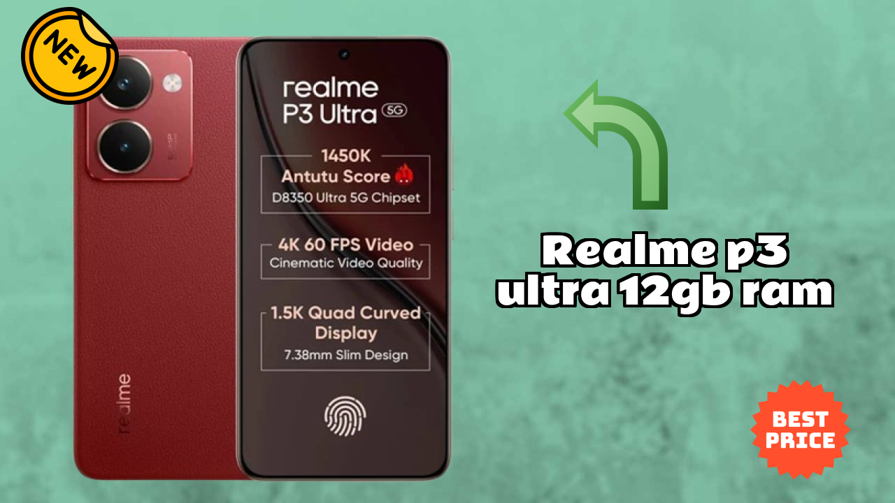Realme P3 Ultra 12GB RAM at ₹23,999 - Best Features Explained