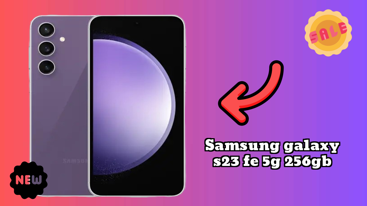 Samsung Galaxy S23 FE 5G 256GB Price: ₹42,490 - Worth the Investment?